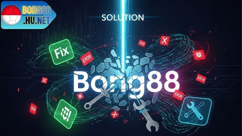 Fix Lỗi Bong88 - Khắc Phục Những Vấn Đề Khi Truy Cập 7 Các mẹo phòng tránh lỗi khi chơi bong88