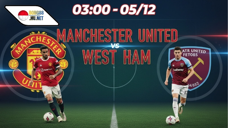 Soi kèo bóng đá MU vs West Ham, 03h00 ngày 5/12, về quỹ đạo 5 Soi kèo bóng đá MU vs West Ham, 03h00 ngày 5/12, về quỹ đạo