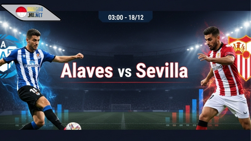 Soi kèo bóng đá Alaves vs Sevilla, 03h00 ngày 18/12 8 Soi kèo bóng đá Alaves vs Sevilla, 03h00 ngày 18/12