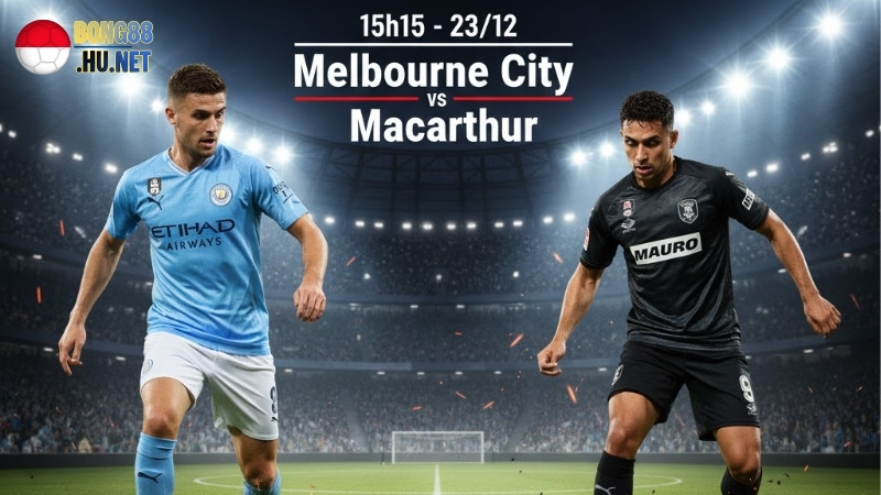 Soi kèo Melbourne City vs Macarthur 15h15 ngày 23/12 (VĐQG Australia 2025/26) 4 soi-keo-melbourne-city-vs-macarthur-15h15-ngay-23-12-vdqg-australia-2025-26